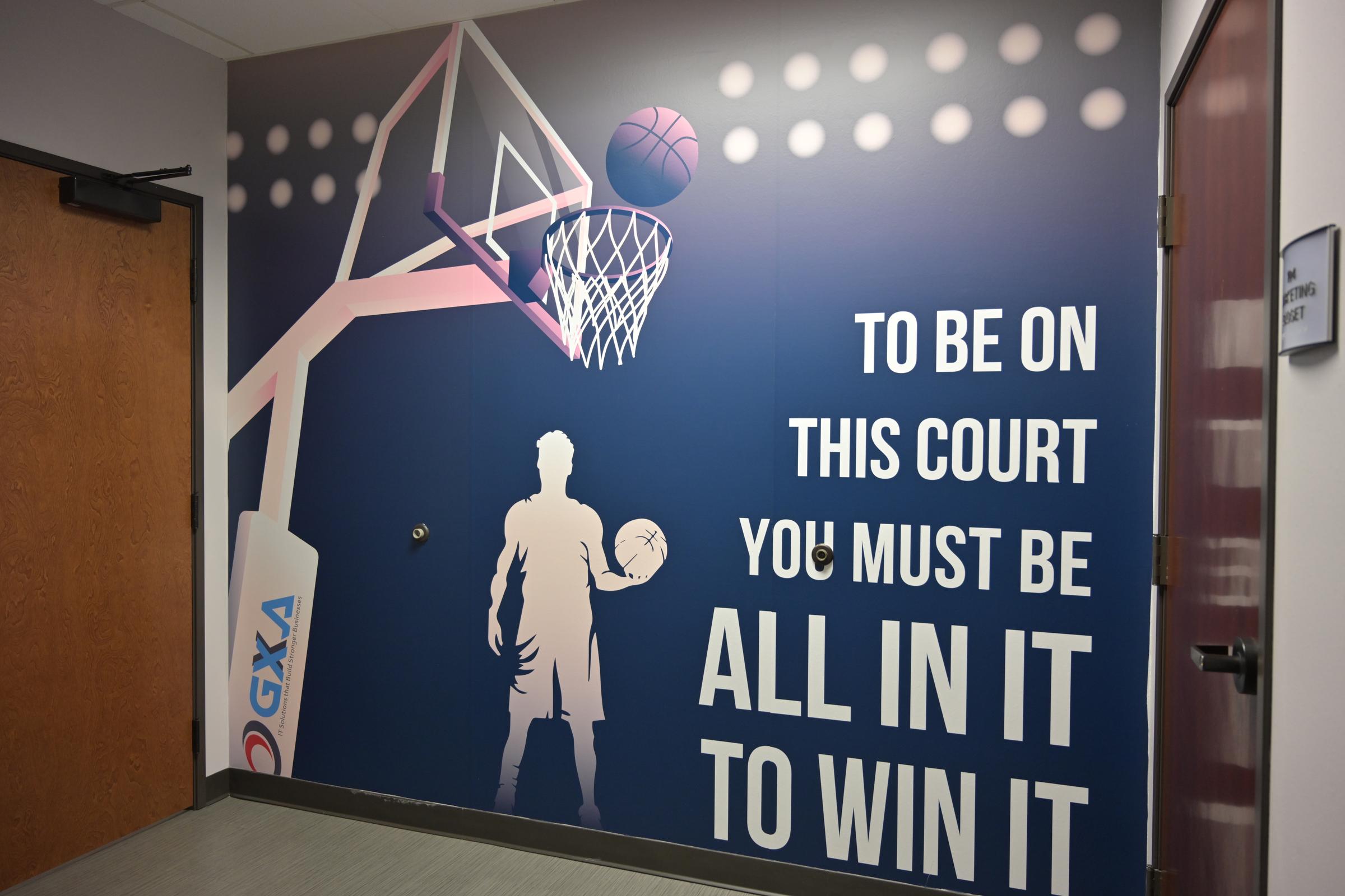 GXA office wall mural - To be on this court you must be all in it to win it
